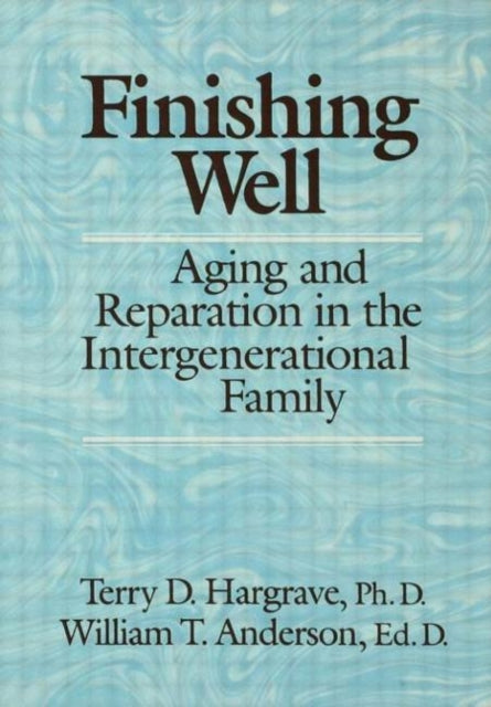 Book cover of: Finishing Well: Aging And Reparation In The Intergenerational Family