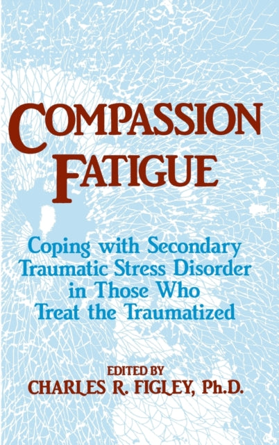 Book cover of: Compassion Fatigue. By: Figley