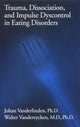 Book cover of: Trauma, Dissociation, And Impulse Dyscontrol In Eating Disorders. By: P.E.R.