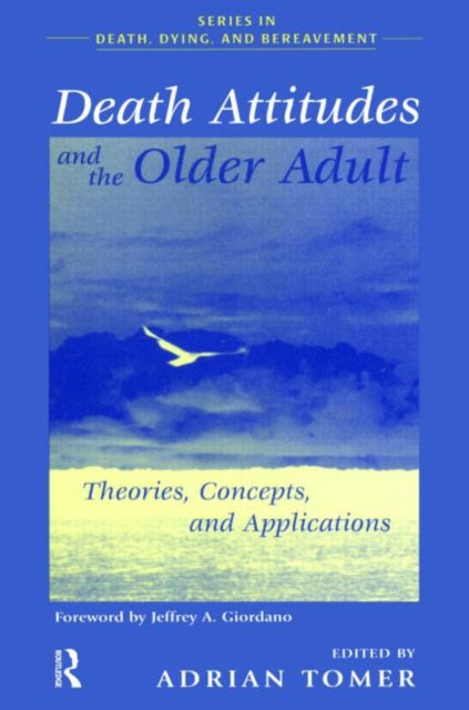 Book cover of: Death Attitudes and the Older Adult. By: Adrian Tomer