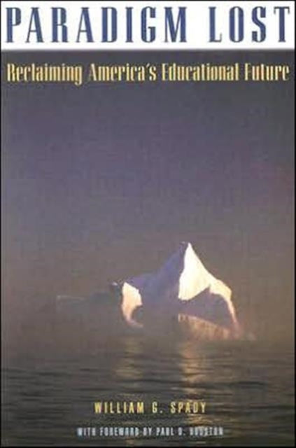 Book cover of: Paradigm Lost. By: William G. Spady