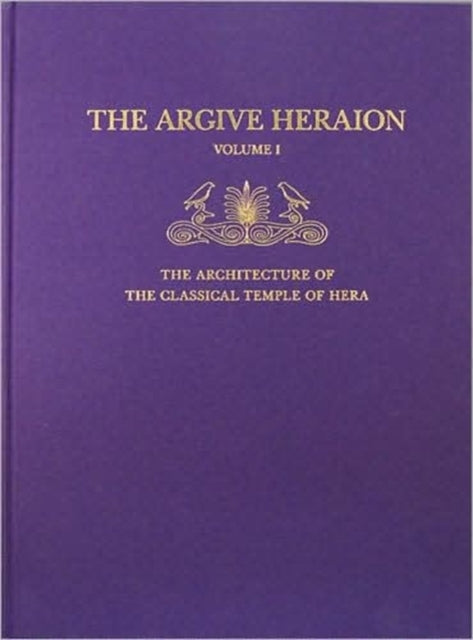 Book cover of: Architecture of the Classical Temple of Hera. By: Christopher Pfaff
