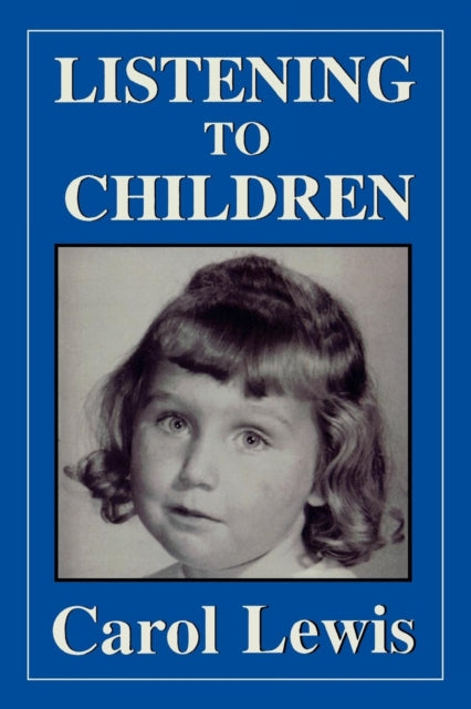 Book cover of: Listening to Children. By: Carol R. Lewis