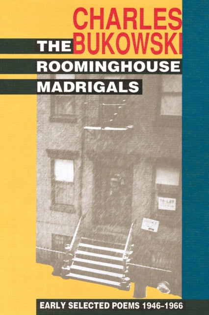Book cover of: Roominghouse Madrigals. By: Charles Bukowski
