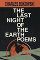 Book cover of: Last Night of the Earth Poems. By: Charles Bukowski