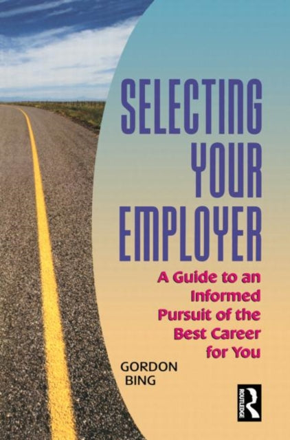 Book cover of: Selecting Your Employer. By: Gordon Bing
