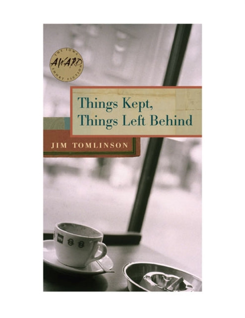 Book cover of: Things Kept, Things Left Behind. By: Jim Tomlinson