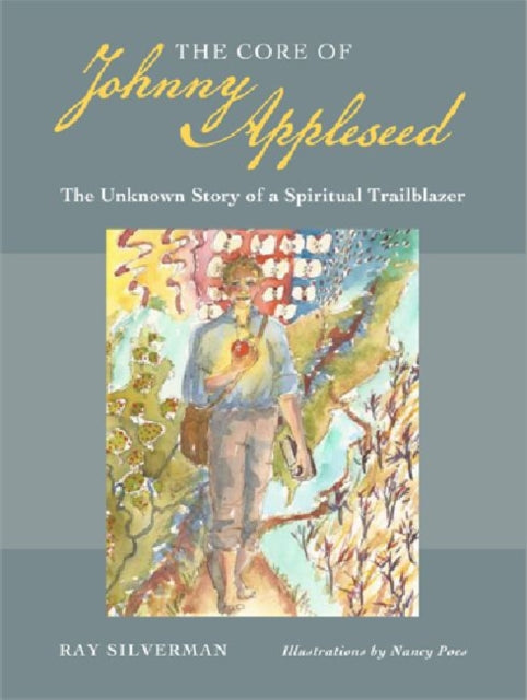 Book cover of: Core of Johnny Appleseed. By: Ray Silverman