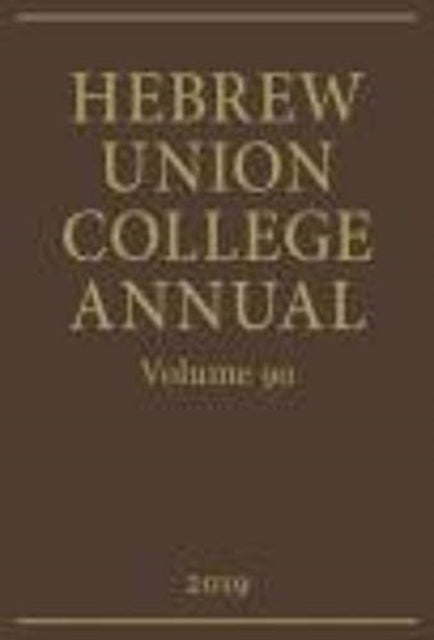 Book cover of: Hebrew Union College Annual Vol 90. By: David Aaron