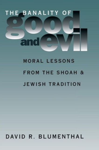Book cover of: Banality of Good and Evil