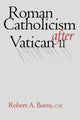 Book cover of: Roman Catholicism after Vatican II. By: Robert A. Burns