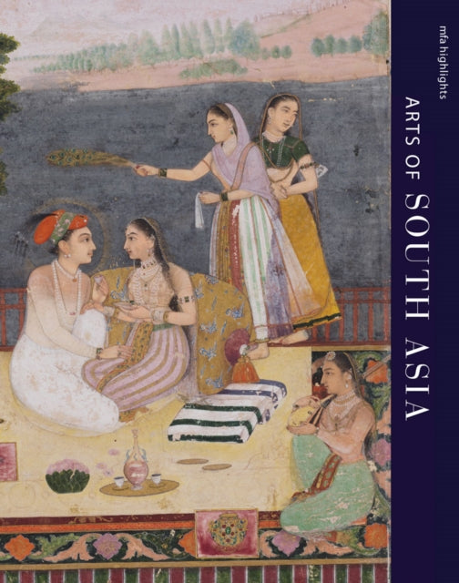 Book cover of: MFA Highlights: Arts of South Asia. By: Laura Weinstein