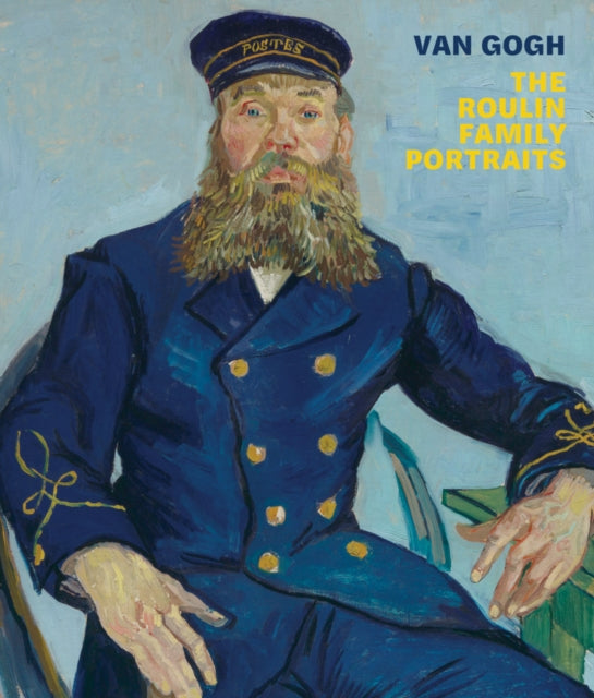 Book cover of: Van Gogh: The Roulin Family Portraits. By: Vincent Van Gogh