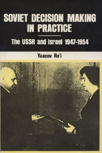 Book cover of: Soviet Decision-Making in Practice. By: Yaacov Ro'i