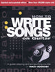 Book cover of: How to Write Songs on Guitar. By: Rikky Rooksby
