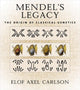 Book cover of: Mendel's Legacy. By: Elof Axel Carlson