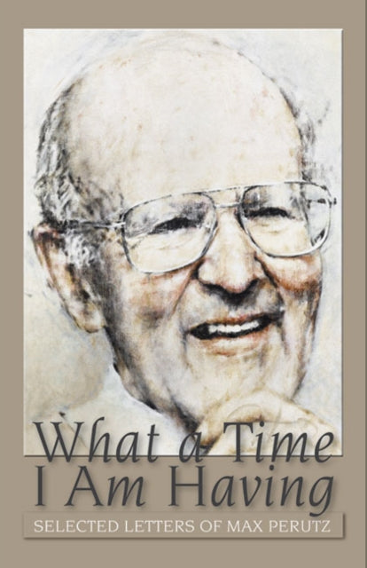 Book cover of: What a Time I am Having. By: Max F. Perutz
