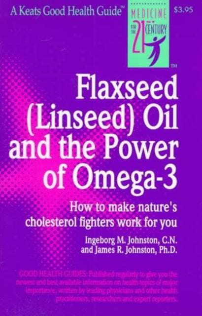 Book cover of: Flaxseed (Linseed) Oil and the Power of Omega-3. By: Ingeborg Johnston