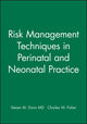 Book cover of: Risk Management Techniques in Perinatal and Neonatal Practice
