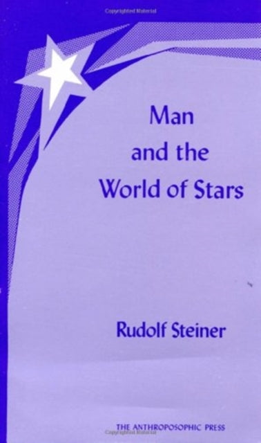 Book cover of: Man and the World of Stars. By: Rudolf Steiner