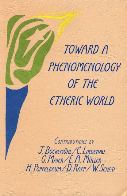 Book cover of: Toward a Phenomenology of the Etheric World. By: Jochen Bockemuhl