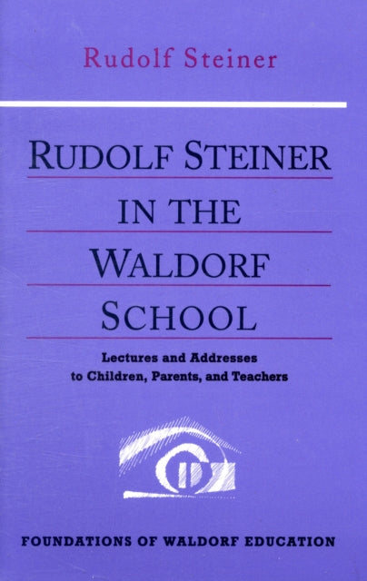 Book cover of: Rudolf Steiner in the Waldorf School