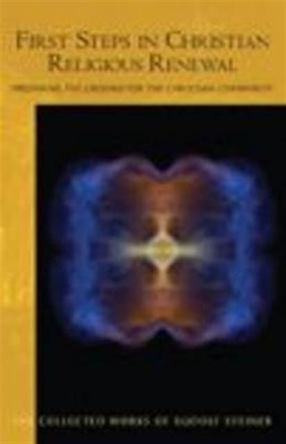 Book cover of: First Steps in Christian Religious Renewal. By: Rudolf Steiner