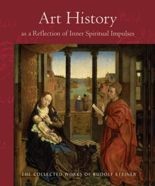 Book cover of: Art History as a Reflection of Inner Spiritual Impulses. By: Rudolf Steiner