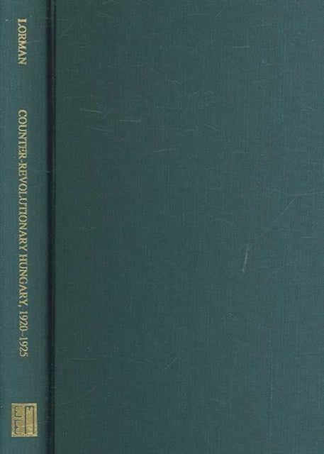 Book cover of: Hungary, 1920–1925 – Istvan Bethlen and the Politics of Consolidation. By: Thomas Lorman