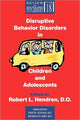 Book cover of: Disruptive Behavior Disorders in Children and Adolescents. By: Robert L. Hendren