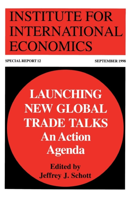 Book cover of: Launching New Global Trade Talks – An Action Agenda. By: Institute for International Economics (U. S.)