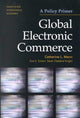 Book cover of: Global Electronic Commerce – A Policy Primer. By: Catherine L. Mann