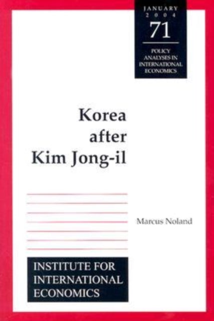 Book cover of: Korea after Kim Jong–Il. By: Marcus Noland