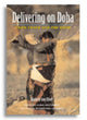 Book cover of: Delivering on Doha – Farm Trade and the Poor. By: Kimberly Ann Elliott