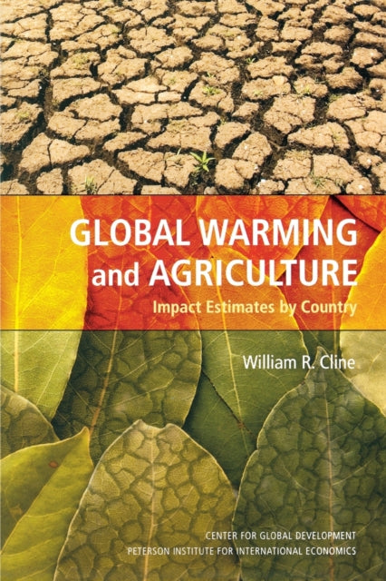 Book cover of: Global Warming and Agriculture – Impact Estimates by Country. By: William R. Cline
