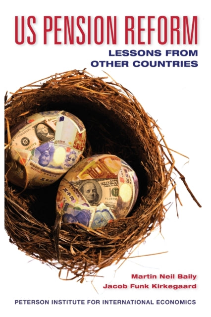 Book cover of: US Pension Reform – Lessons from Other Countries. By: Martin Neil Baily