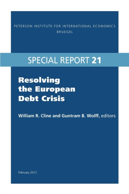 Book cover of: Resolving the European Debt Crisis. By: William R. Cline