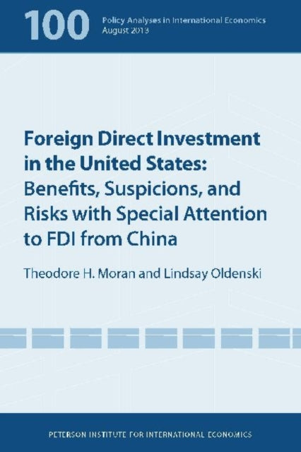 Book cover of: Foreign Direct Investment in the United States – Benefits, Suspicions, and Risks with Special Attention to FDI from China. By: Theodore H. Moran