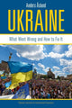 Book cover of: Ukraine – What Went Wrong and How to Fix It. By: Anders Aslund