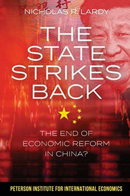 Book cover of: State Strikes Back – The End of Economic Reform in China?. By: Nicholas Lardy
