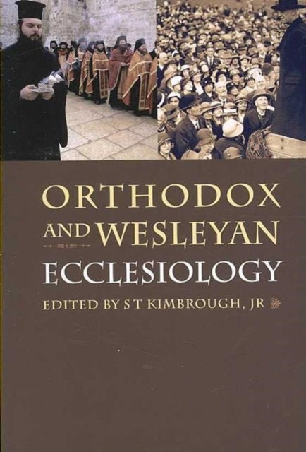 Book cover of: Orthodox and Wesleyan Ecclesiology. By: Andrew Louth, S. T. Kimbrough
