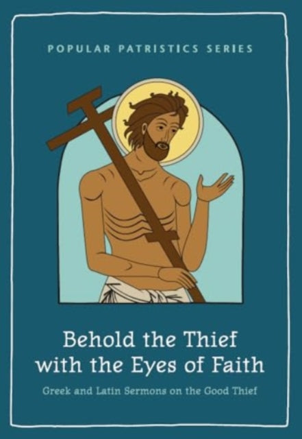 Book cover of: Behold the Thief with the Eyes of Faith. By: Mark Bilby