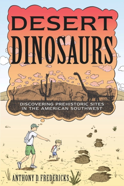 Book cover of: Desert Dinosaurs. By: Anthony D. Fredericks