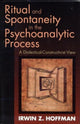 Book cover of: Ritual and Spontaneity in the Psychoanalytic Process. By: Irwin Z. Hoffman