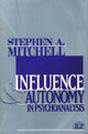 Book cover of: Influence and Autonomy in Psychoanalysis. By: Stephen A. Mitchell