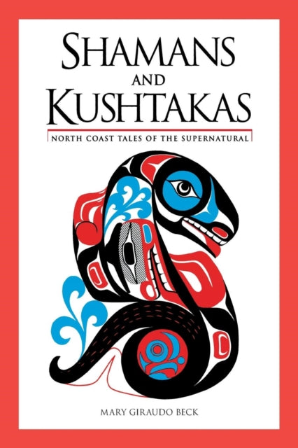 Book cover of: Shamans and Kushtakas. By: Mary Giraudo Beck