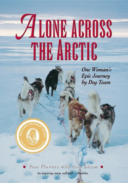 Book cover of: Alone Across the Arctic. By: Pam Flowers