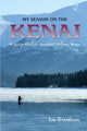 Book cover of: My Season on the Kenai. By: Lew Freedman