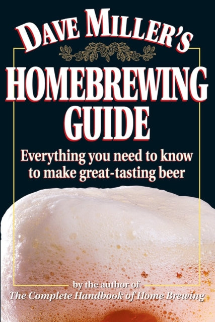 Book cover of: Dave Miller's Homebrewing Guide