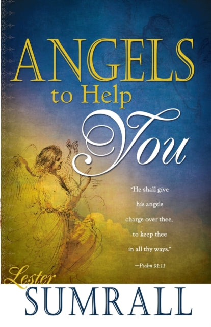 Book cover of: Angels to Help You. By: Lester Sumrall